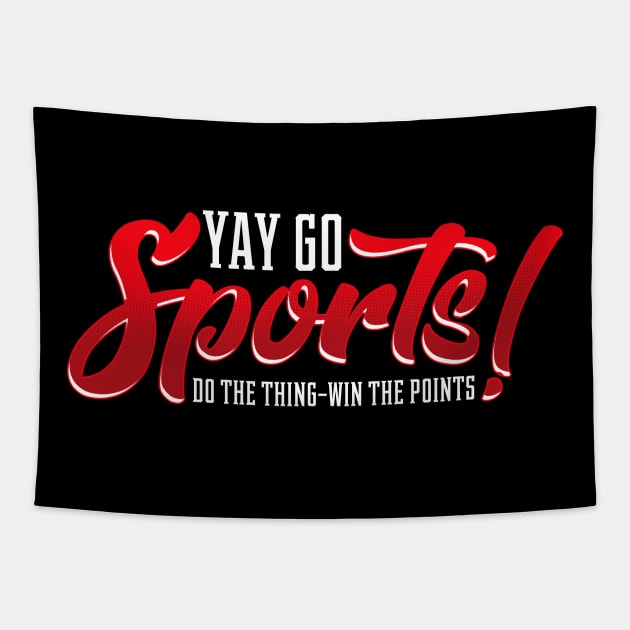 Yay Go Sports! Do The Thing Win The Points! Pun Tapestry by theperfectpresents