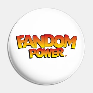 Fandom Power (A Bit Goofy) Pin