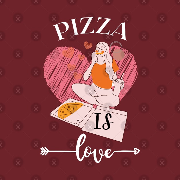 Pizza is Love- Pizza Lovers club by Eva Wolf