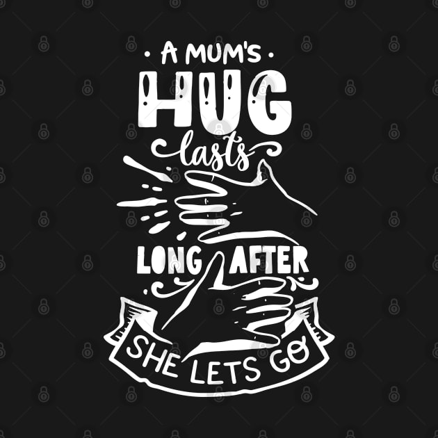 A mum's hug lasts longer after she lets go! by Dylante