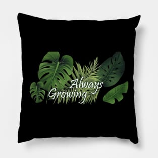 Always growing Pillow