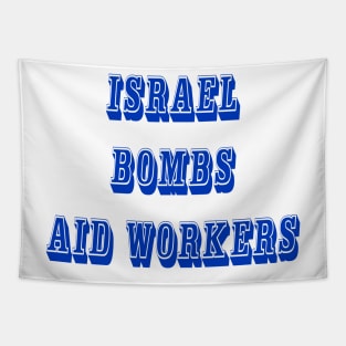 Israel Bombs Aid Workers - 03-13-24 - Front Tapestry