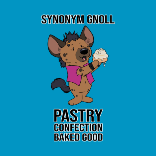 Synonym Gnoll Cinnamon Roll Pastry Confection Baked Good T-Shirt