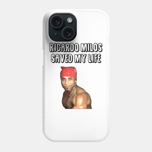 Ricardo Milos Saved My Life Phone Case