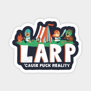 LARP - 'cause f*** reality Magnet