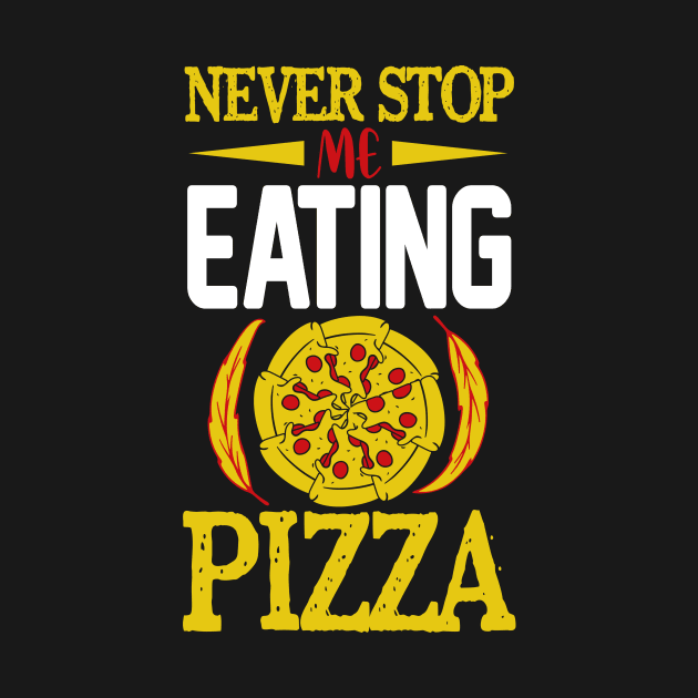 Never Stop me Eating Pizza by BAB