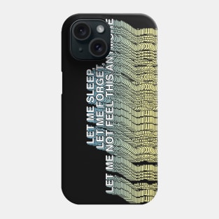 - Let Me Sleep ∆∆ Typographic Apparel Phone Case