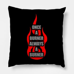 Once A Burner, Always a Burner - Burning Man Pillow