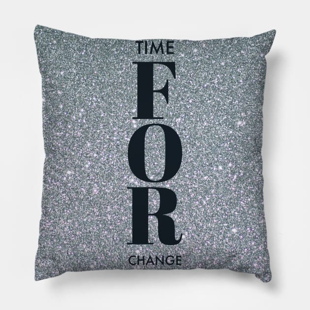 TIME FOR CHANGE Pillow by MAYRAREINART