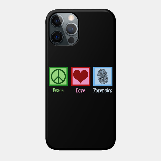 Peace Love Forensics - Forensics - Phone Case