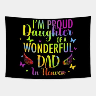 I'M A Proud Daughter Of A Wonderful Dad In Heaven Tie Dye Tapestry