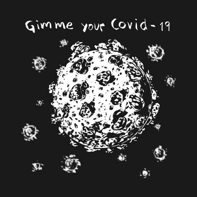 Gimme Your Covid19 by jafundo