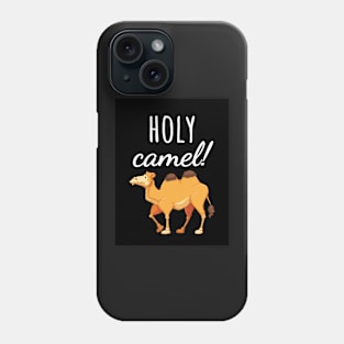 Holy Camel! Phone Case