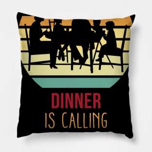 Dinner Is Calling Funny Pillow