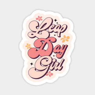 LEAP DAY GIRL Feb 29 Birthday Leap Year Special Gift Magnet