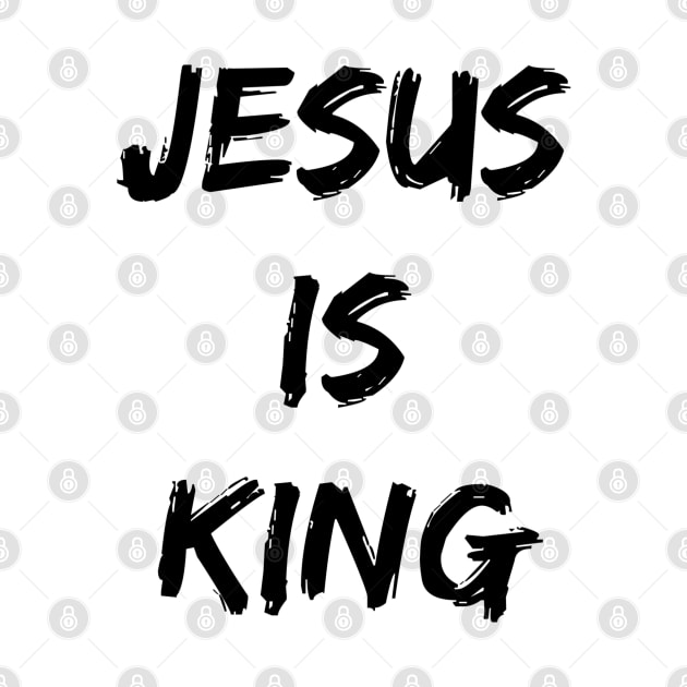 Jesus Is King - Christian Quotes by Christian Faith