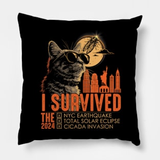 I Survived The Total Solar Eclipse, The NYC Earthquake And The Cicada Invasion 2024 Pillow