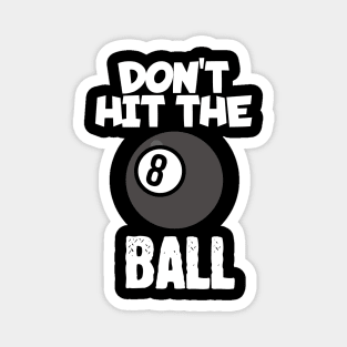 Don't hit the ball Magnet