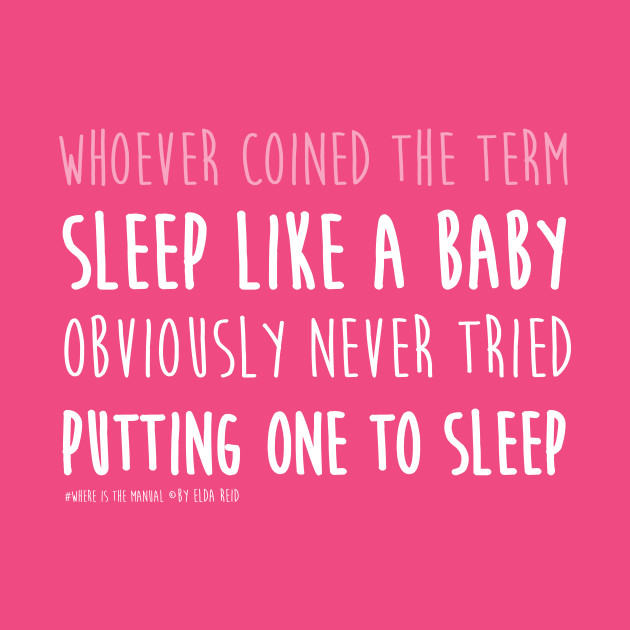 Sleep like a baby?? in hot pink #whereisthemanual by Elda-Reid