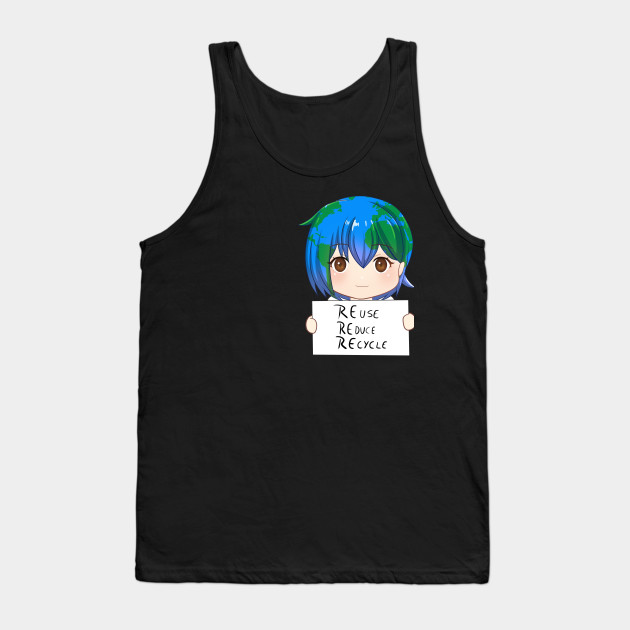 Earth-chan - Recycle Reduce Reuse - Tank Top | TeePublic