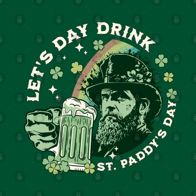 LET'S DAY DRINK ST.PADDY'S DAY by Imaginate