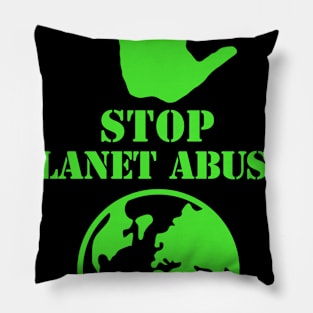 Stop Planet Abuse! Pillow