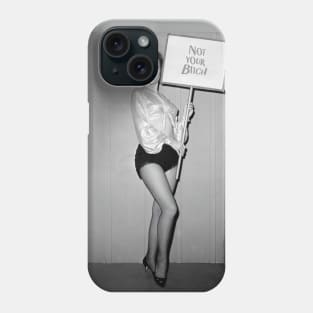 Not Your Bitch Phone Case