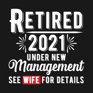 retired 2021 mens retirement gift funny T-Shirt