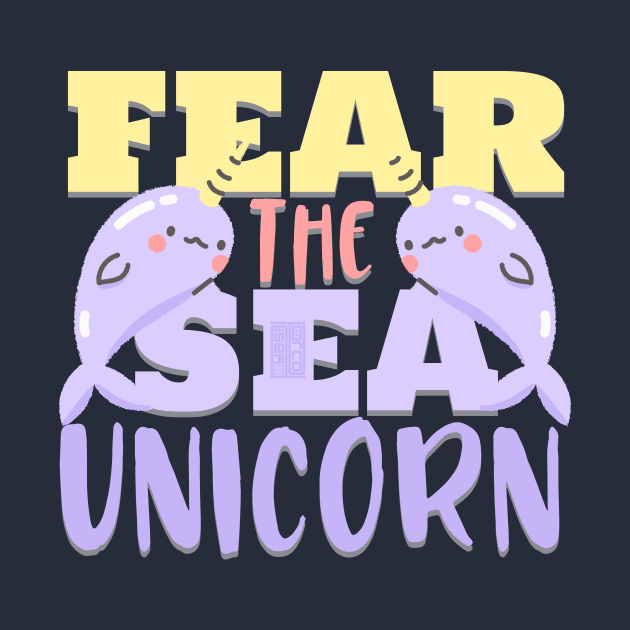 CUTE FEAR THE NARWHALS NARWHAL SEA UNICORNS UNICORN by porcodiseno