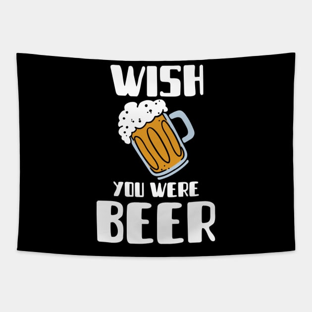 Wish You Were Beer Tapestry by Turnersartandcrafts