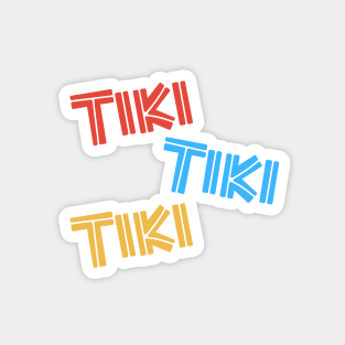 Tiki Tiki Tiki Magnet