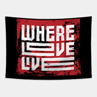 Where Love Live Tapestry