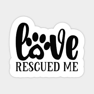 "Love Rescued Me Magnet