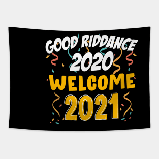 Goodbye Good Riddance 2020 Welcome 2021 Happy New Year Funny Tapestry