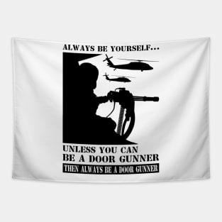 Helicopter Door Gunner Always Be Joke Humor Meme Chopper Crew Jokes Tapestry