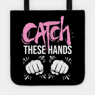 Catch These Hands Boxing Shirt Tote