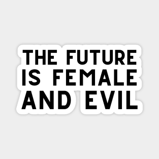 The Future is Female (and evil) Magnet