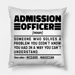 Funny Admission Officer Noun Sarcstic Sayings Admission Officer Humor Quotes Cool Pillow