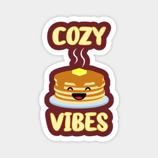 Happy Cozy Pancake Vibes for Breakfast or Any Time Magnet