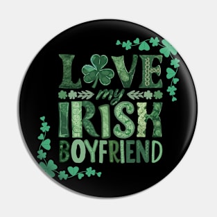 I Love My Irish Boyfriend Pin