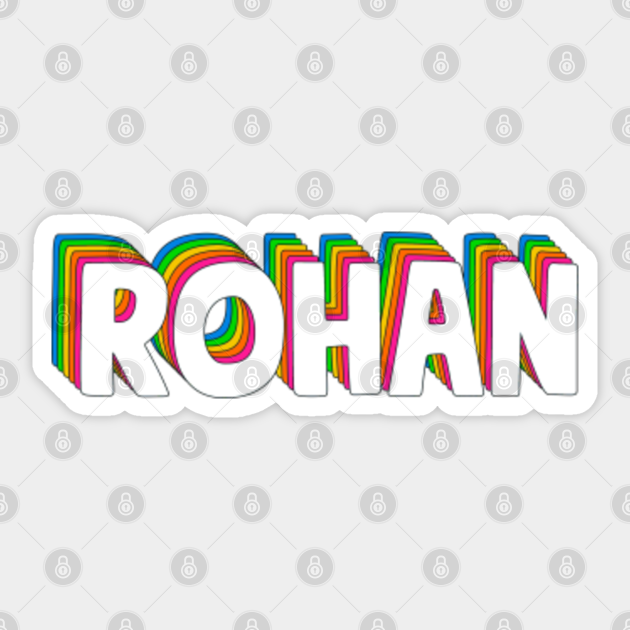 Hello My Name Is Rohan Rainbow Name Tag Rohan Sticker Teepublic Uk Rohan can be both a given name and a surname. teepublic