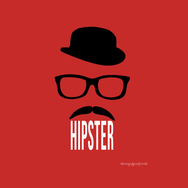 I'M A HIPSTER (with moustache) by theenvyofyourfriends