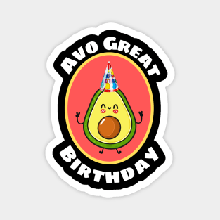 Avo Great Birthday - Avocado Pun Magnet