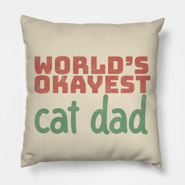 World's Okayest Cat Dad Pillow by Commykaze