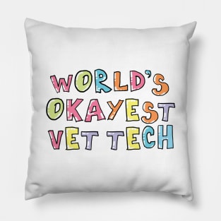 World's Okayest Vet Tech Gift Idea Pillow