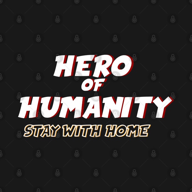 Hero of humanity Stay with Home by Zabarutstore