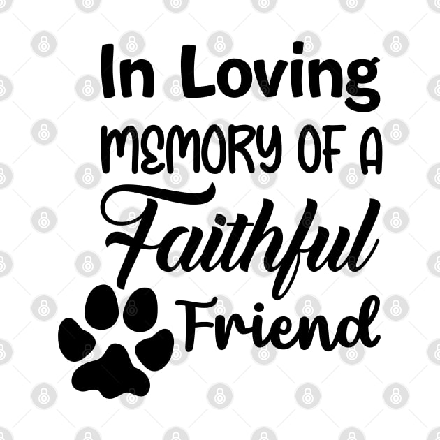 In Loving Memory Of A Faithful Friend by usastore