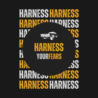 Harness Your Fears Muscle Car T-Shirt