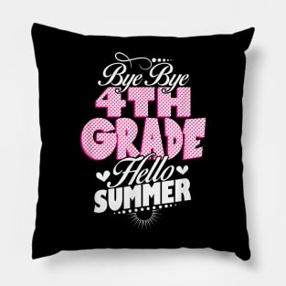 Last Day Of School Bye Bye 4Th Grade Hello Summer Girls Pillow