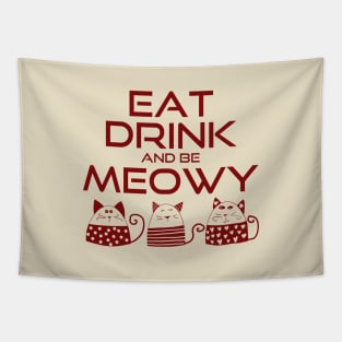 Eat drink and be meowy Tapestry